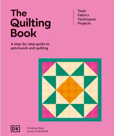 The Quilting Book by Christina West and Kacey Crutchfield